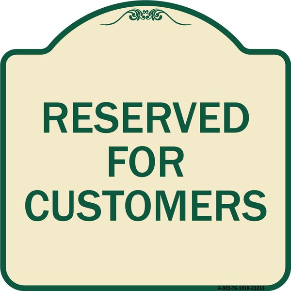 Reserved for Customers Heavy-Gauge Aluminum Architectural Sign, 18" x 18", TG-1818-23213
